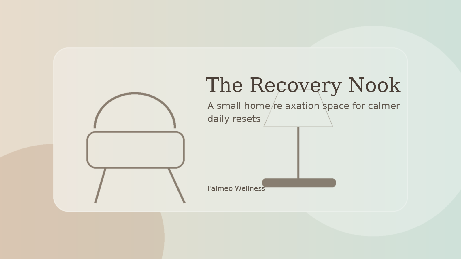 The Recovery Nook: How to Create a Small Home Space for Daily Relaxation